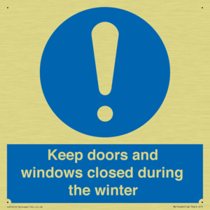 Keep doors and windows closed during the winter